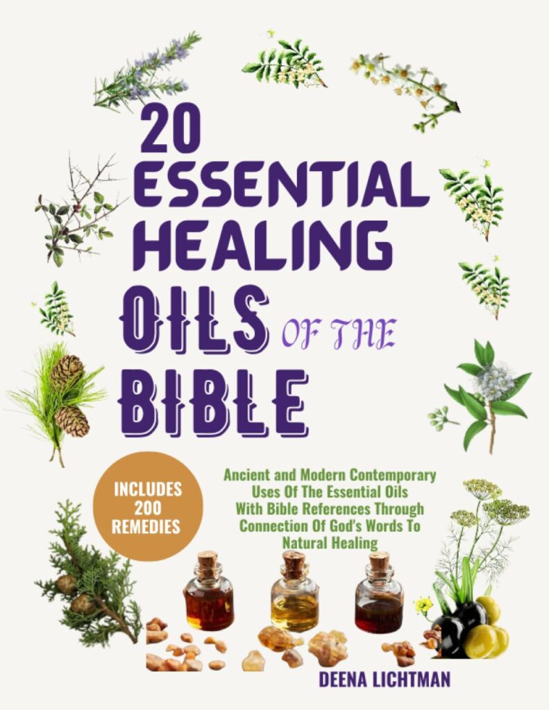 20 ESSENTIAL HEALING OILS OF THE BIBLE: Ancient and Modern Contemporary Uses Of The Essential Oils With Bible References Through Connection Of Gods Words To Natural Healing     Paperback – Large Print, June 19, 2023