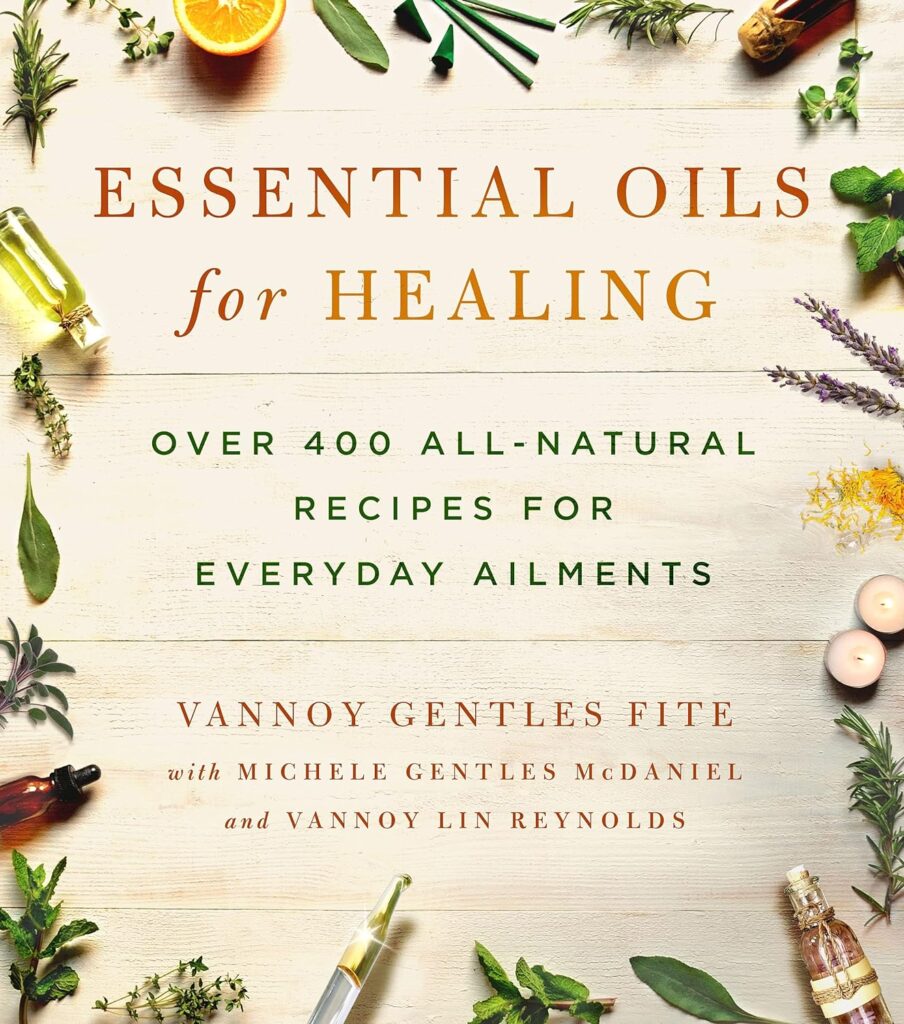 Essential Oils for Healing: Over 400 All-Natural Recipes for Everyday Ailments     Paperback – July 5, 2016