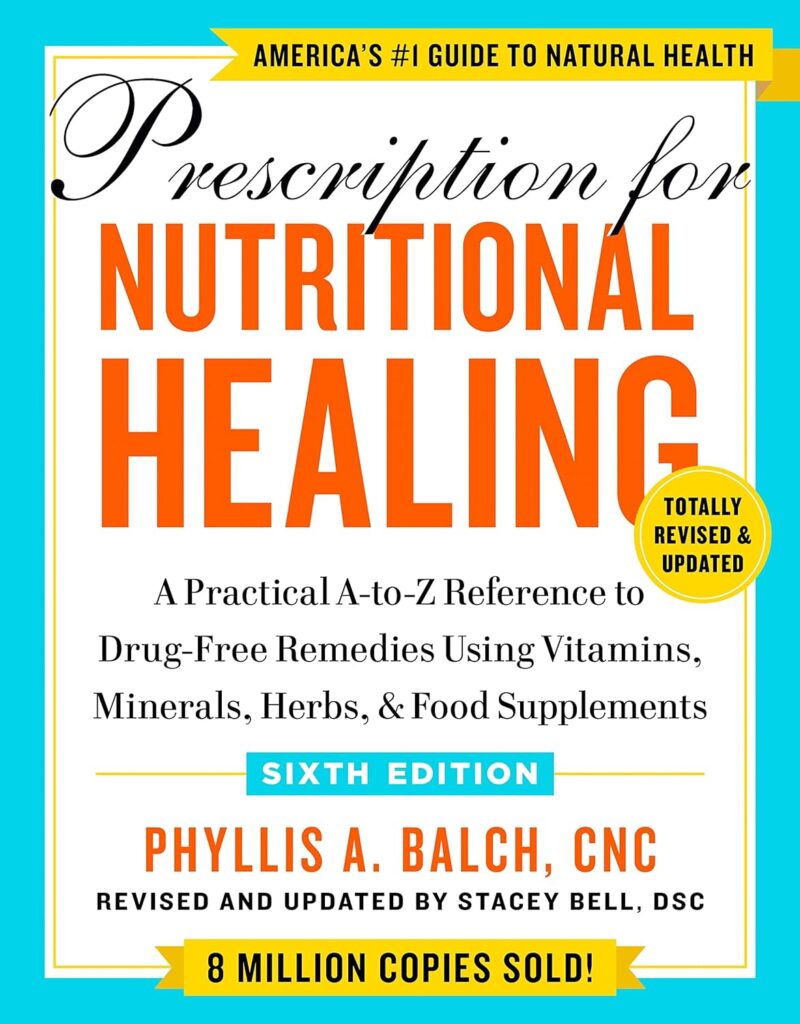 Prescription for Nutritional Healing, Sixth Edition: A Practical A-to-Z Reference to Drug-Free Remedies Using Vitamins, Minerals, Herbs,  Food Supplements     Paperback – March 28, 2023